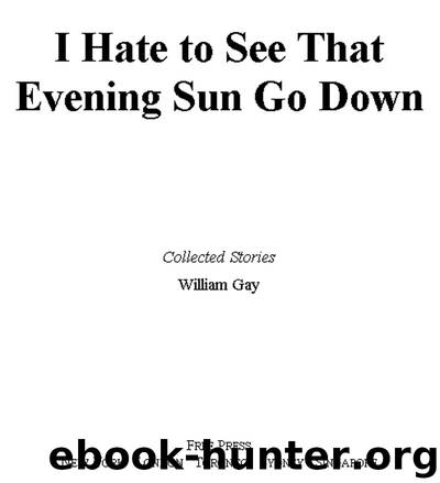 I Hate to See That Evening Sun Go Down by William Gay