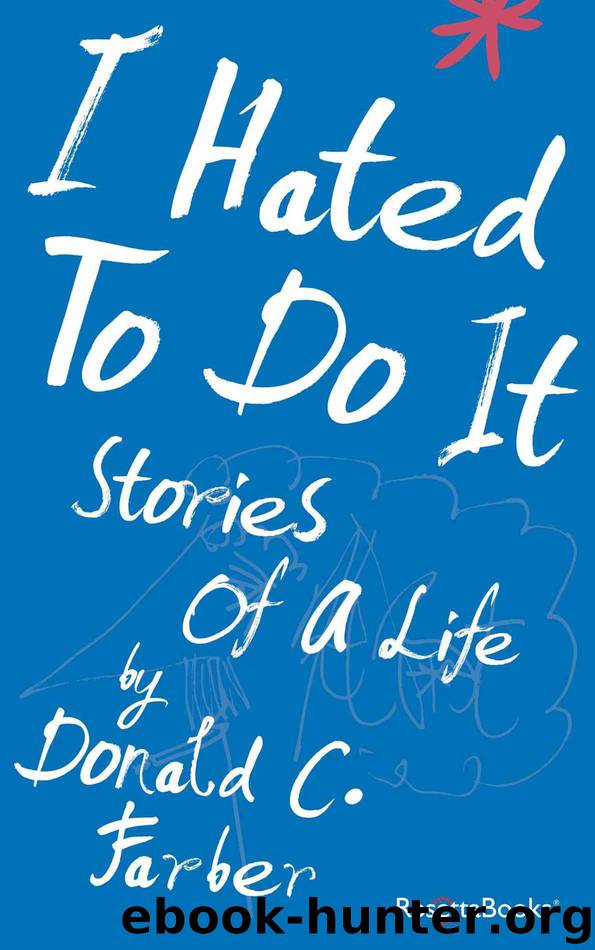 I Hated to Do It: Stories of a Life by Donald C. Farber