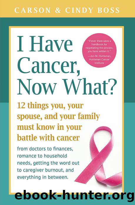 I Have Cancer, Now What? by Carson Boss