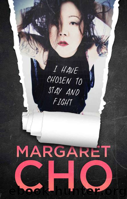 I Have Chosen to Stay and Fight by Margaret Cho