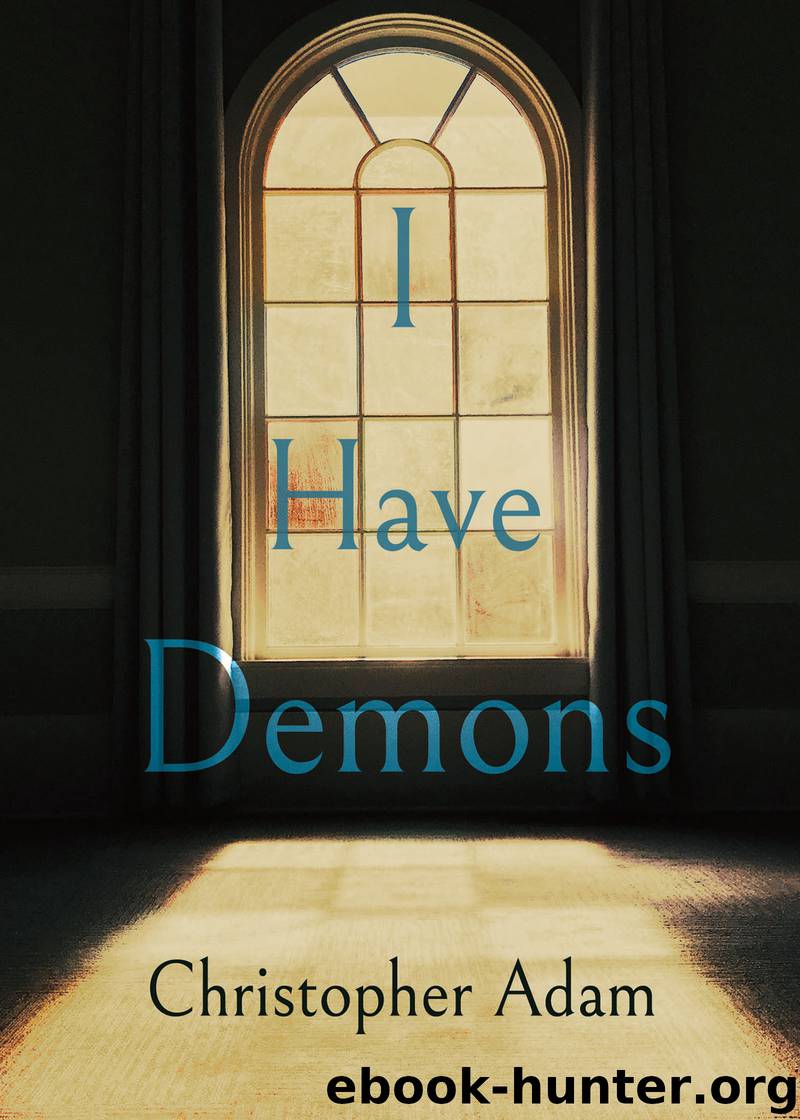 I Have Demons by Adam Christopher