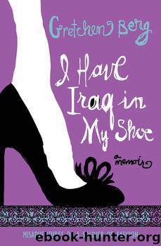 I Have Iraq in My Shoe by Gretchen Berg