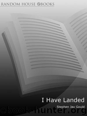 I Have Landed by Stephen Jay Gould