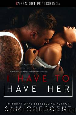 I Have to Have Her by Sam Crescent