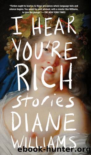 I Hear You're Rich by Diane Williams