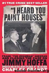 I Heard You Paint Houses by Charles Brandt