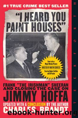 I Heard You Paint Houses", Updated Edition: Frank "The Irishman" Sheeran & Closing the Case on Jimmy Hoffa by Charles Brandt
