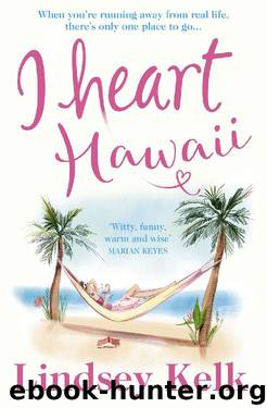 I Heart Hawaii: Escape with the funniest and most fabulous romcom of summer 2019 (I Heart Series, Book 8) by Lindsey Kelk