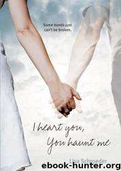 I Heart You, You Haunt Me by Schroeder Lisa