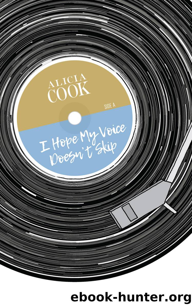 I Hope My Voice Doesn't Skip by Alicia Cook