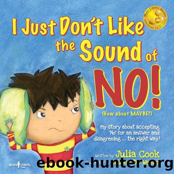 I Just Don't Like the Sound of NO! by Julia Cook
