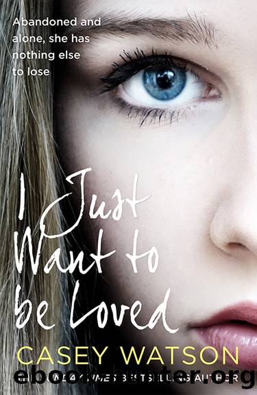 I Just Want to Be Loved by Casey Watson