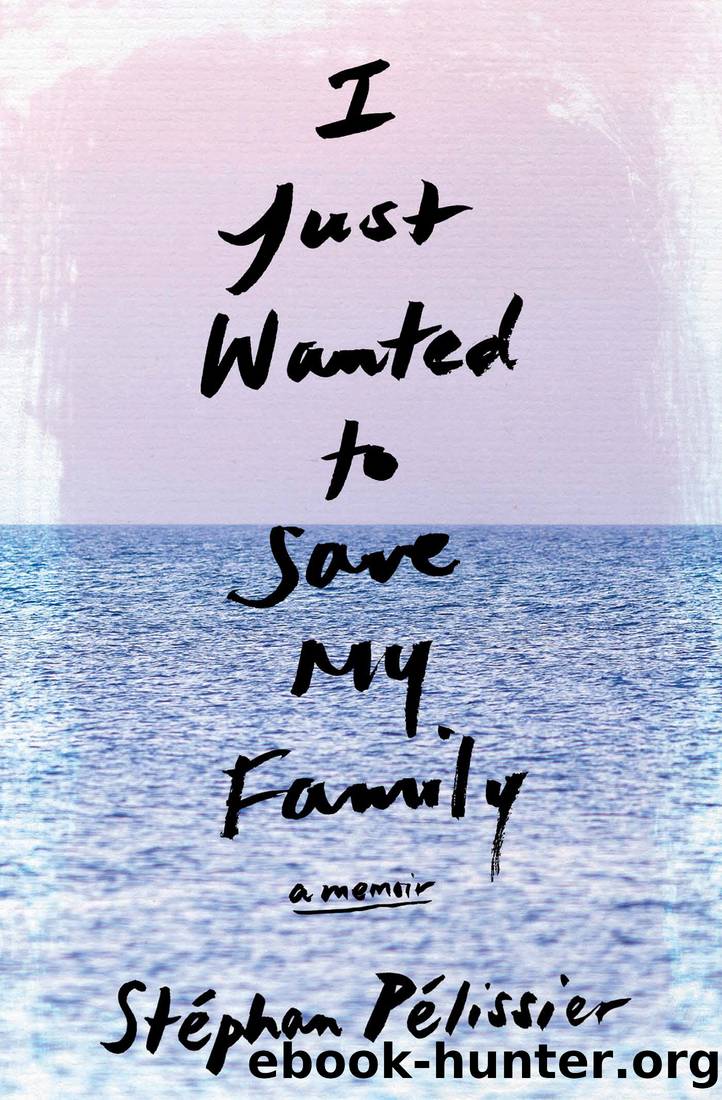 I Just Wanted to Save My Family by Stéphan Pélissier