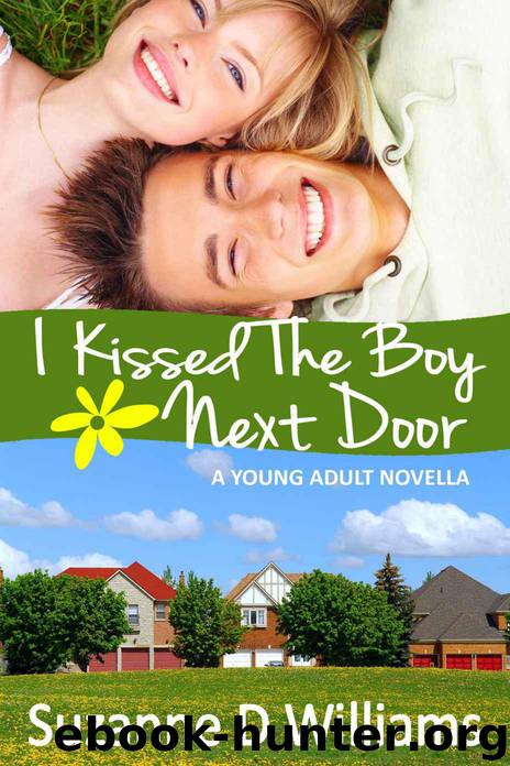 I Kissed The Boy Next Door by Suzanne D. Williams