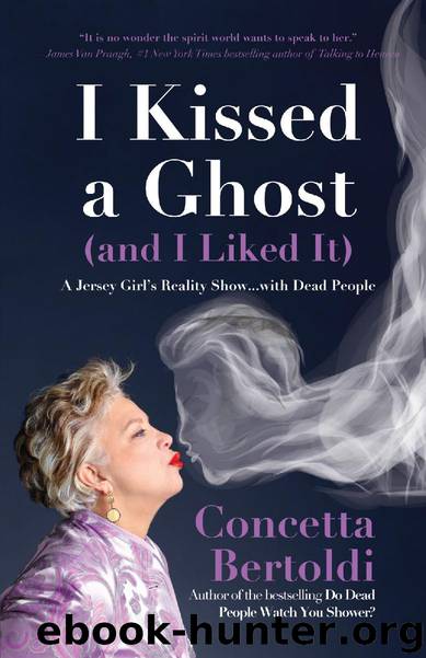 I Kissed a Ghost (and I Liked It) by Concetta Bertoldi