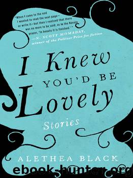 I Knew You'd Be Lovely by Alethea Black