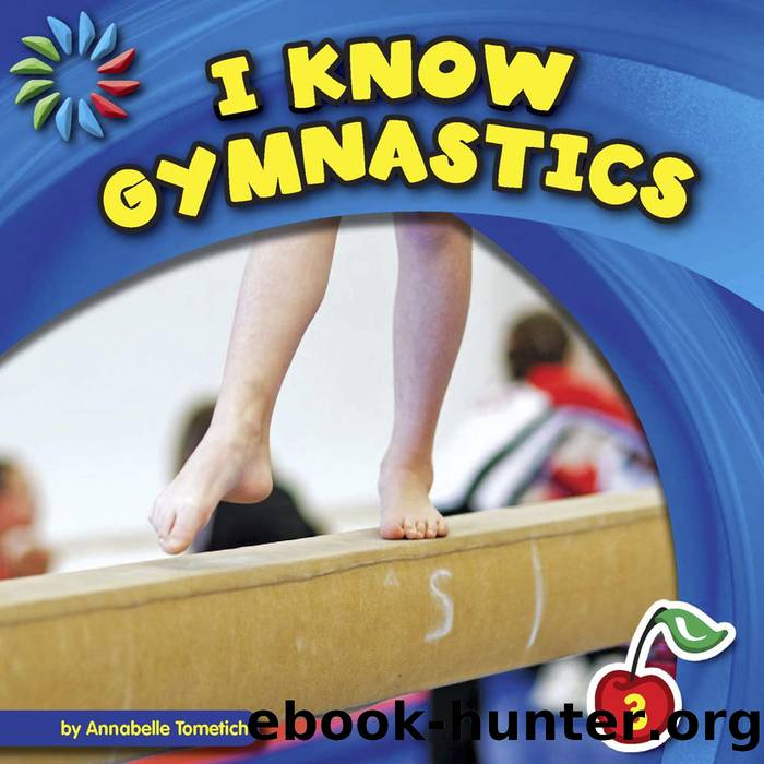 I Know Gymnastics by Annabelle Tometich