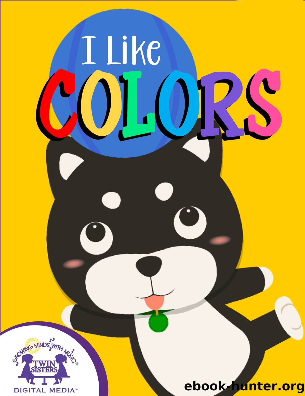 I LIKE COLORS by KIM MITZO THOMPSON AND KAREN MITZO HILDERBRAND