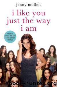I Like You Just the Way I Am by Jenny Mollen