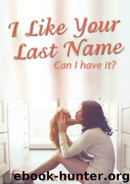 I Like Your Last Name, Can I Have It? by S.B. Sheeran