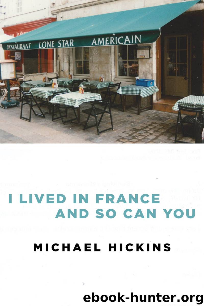 I Lived in France and So Can You by Michael Hickins