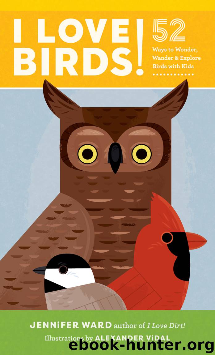 I Love Birds! by Jennifer Ward & Alexander Vidal