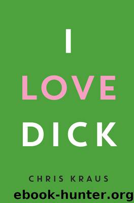 I Love Dick by Chris Kraus