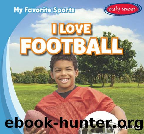 I Love Football by Ryan Nagelhout