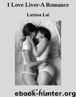 I Love Liver-A Romance by Larissa Lai