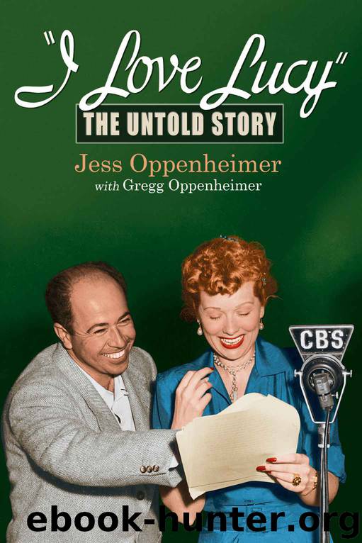 I Love Lucy: The Untold Story by Oppenheimer Jess & Oppenheimer Gregg