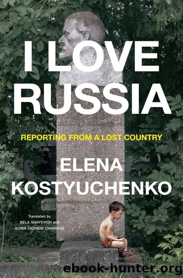 I Love Russia by Elena Kostyuchenko