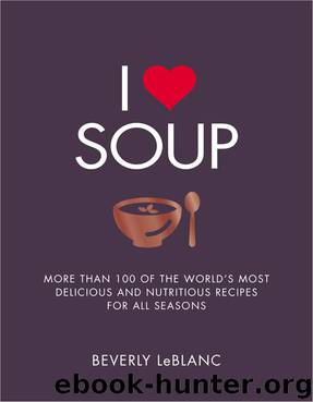 I Love Soup by Beverly Leblanc