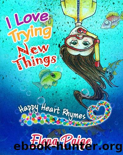 I Love Trying New Things by Elena Paige