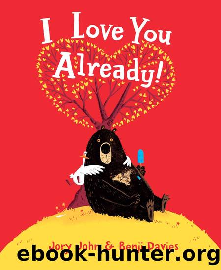 I Love You Already! by Jory John and Benji Davies