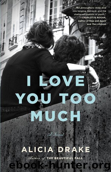 I Love You Too Much by Alicia Drake