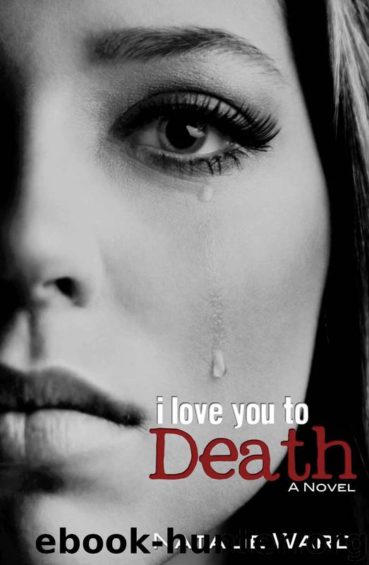 I Love You to Death by Ward Natalie