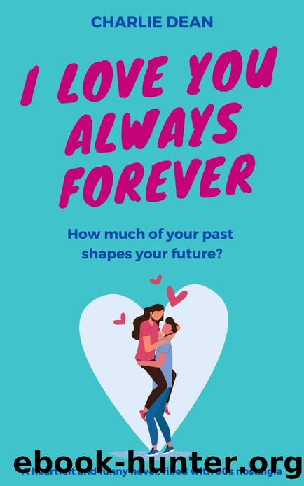 I Love You, Always, Forever by Charlie Dean