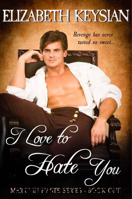 I Love to Hate You: Revenge has never tasted so sweet... (Marry in Haste Series Book 1) by Keysian Elizabeth