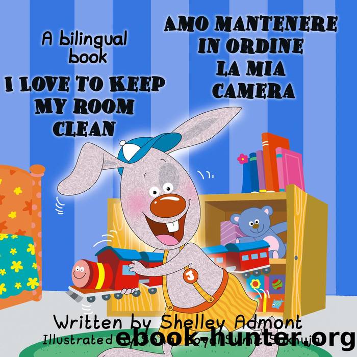 I Love to Keep My Room Clean Amo mantenere in ordine la mia camera by Shelley Admont & KidKiddos Books