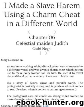 I Made a Slave Harem Using a Charm Cheat in a Different World - Chapter 06 - Celestial maiden Judith by Oishi Negai