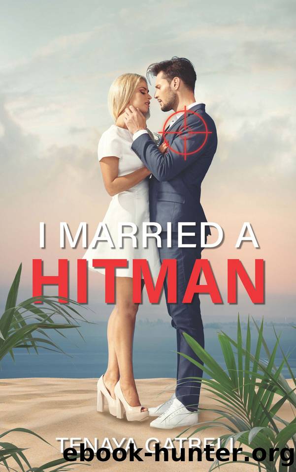I Married A Hitman: A Fake Marriage Romantic Suspense (Hitman's Heart Book 1) by Tenaya Gatrell