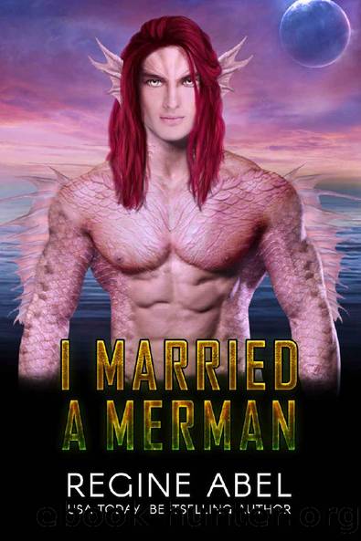 I Married A Merman (Prime Mating Agency) by Regine Abel