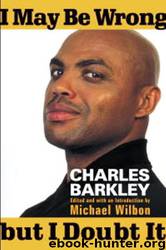 I May Be Wrong but I Doubt It by Charles Barkley & Michael Wilbon
