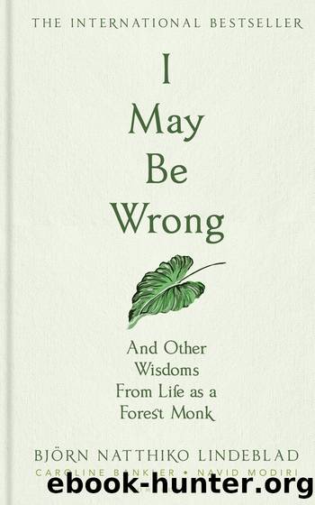 I May Be Wrong by Björn Natthiko Lindeblad Caroline Bankler Navid Modiri Agnes Broomé