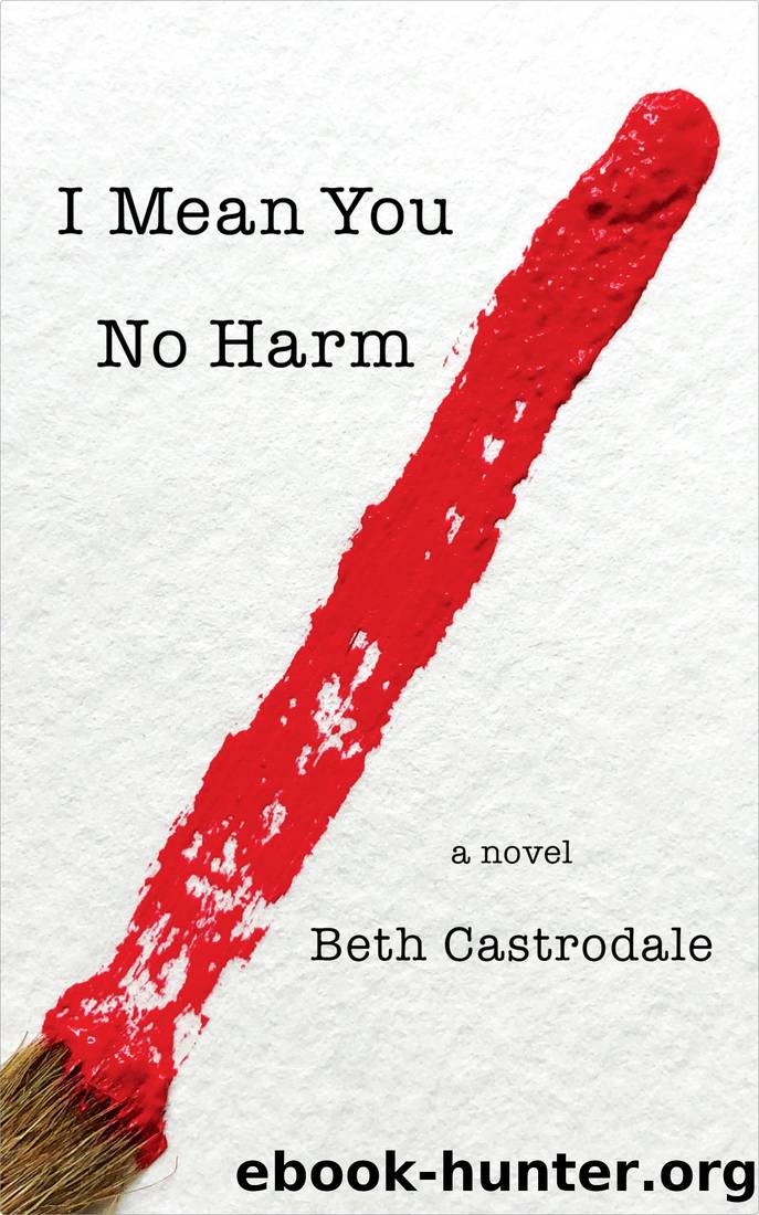I Mean You No Harm by Beth Castrodale
