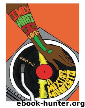 I Mix What I Like! by Jared A. Ball
