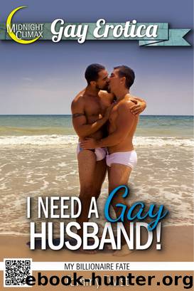 I Need A Gay Husband! (My Billionaire Fate) by Tommy Twist