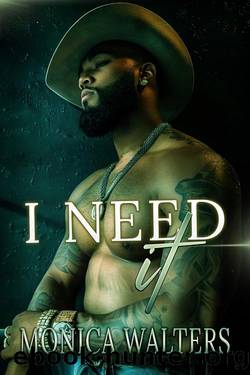 I Need It (The Henderson Family Saga Book 21) by Monica Walters