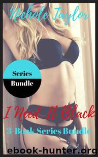 I Need It Black - SERIES BUNDLE (Parts I, II, & III): Interracial Cuckold & Hotwife Tales by Nichole Taylor