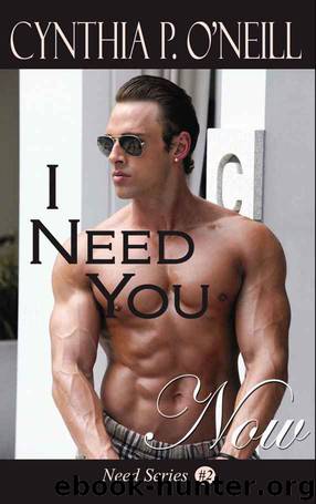 I Need You Now: Standalone HEA Billionaire Alpha Male BDSM Erotica Contemporary Suspense Romance (Need Series #2) by Cynthia P. O'Neill
